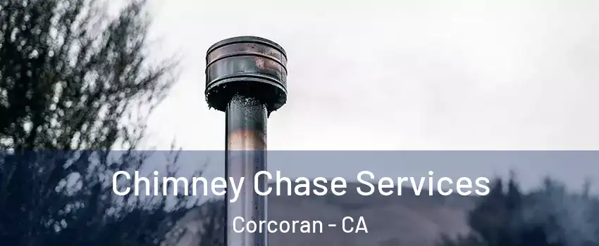  Chimney Chase Services Corcoran - CA
