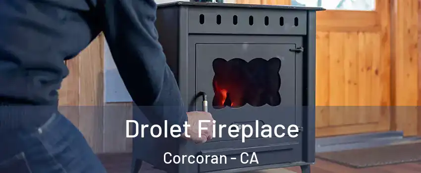  Drolet Fireplace Corcoran - CA