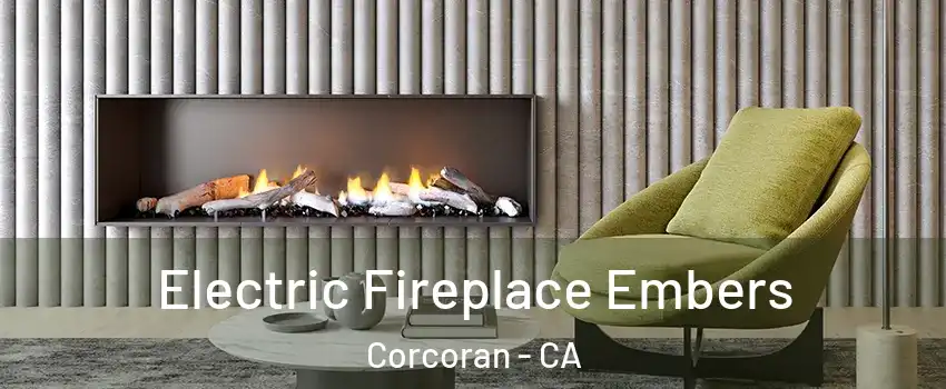  Electric Fireplace Embers Corcoran - CA
