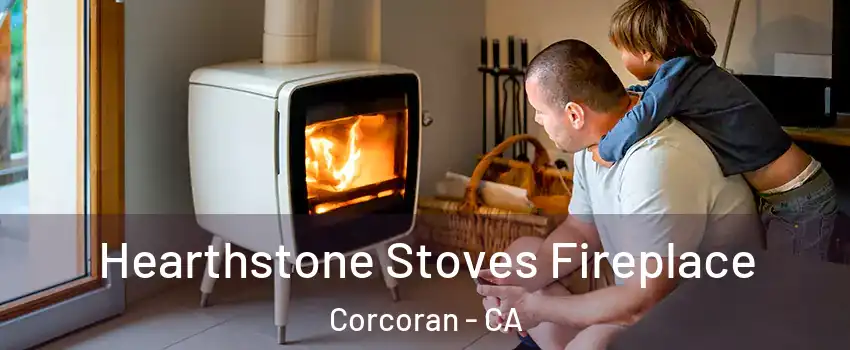  Hearthstone Stoves Fireplace Corcoran - CA