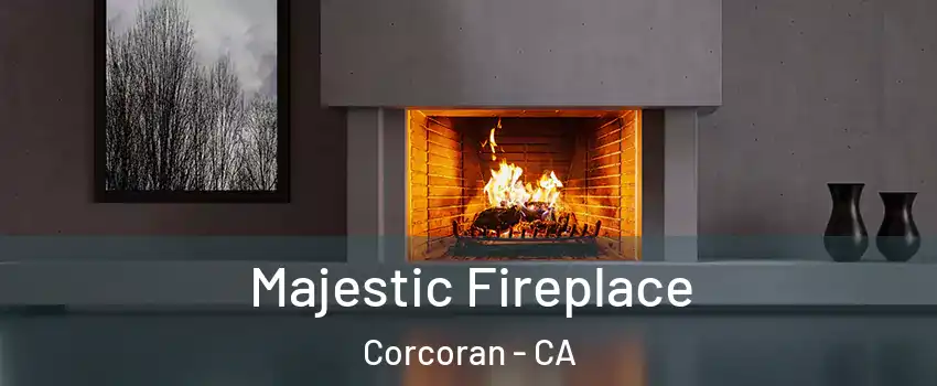  Majestic Fireplace Corcoran - CA