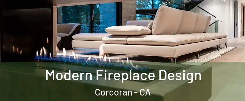  Modern Fireplace Design Corcoran - CA