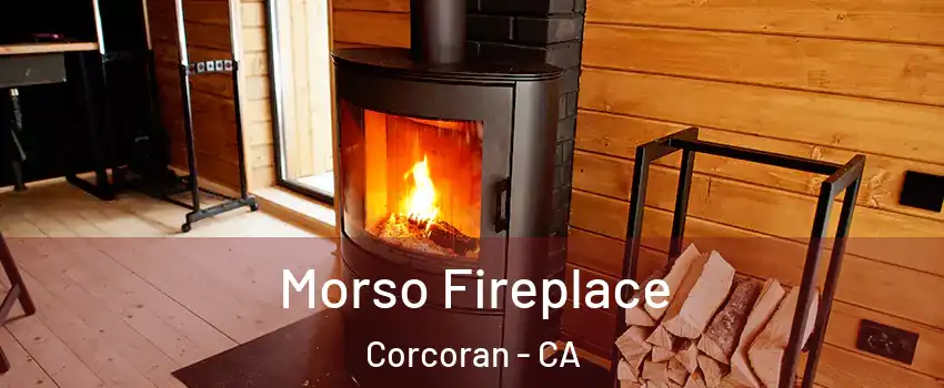  Morso Fireplace Corcoran - CA