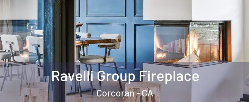  Ravelli Group Fireplace Corcoran - CA